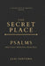 The Secret Place Psalms: A Collection of Modern Psalms by Luis Santana