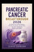 Pancreatic Cancer Breakthrough 2026: The Truth About KRAS Inhibitors, New Oral Treatments, Clinical Trials, Nutrition, and Hope for Patients and Famil by Jenny Edward
