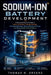Sodium-Ion Battery Development: A Comprehensive Guide to Next-Generation Energy Storage, Cathode Materials, Electrochemical Design, and Sustainable Gr by Thomas O. Greene