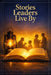 Stories Leaders Live By by Paula Winemiller