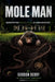 Mole Man: Demystifying Moles, Voles & Lawn Recovery by Gordon Berry