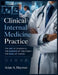 Clinical Internal Medicine Practice: The Art of Diagnosis, The Science of Treatment, The Soul of Caring by Arian A. Hayman