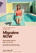 Migraine NOW: What Most Doctors Still Get Wrong by Tae Ho Guak
