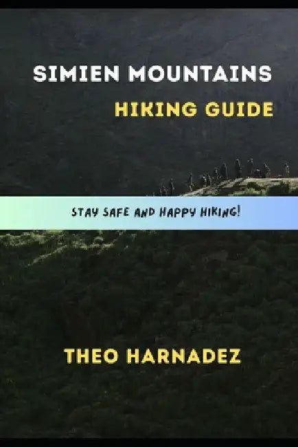 Simien Mountains Hiking Guide by Theo Harnadez