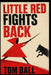 Little Red Fights Back by Tom Ball