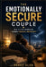 Emotionally Secure Couple: How to Stay Connected Through Financial Uncertainty by Perez Hleb