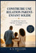 Construire Une Relation Parent Enfant Solide: Un guide pour nourrir l'amour, la confiance et la connexion by E. O. Williams