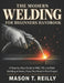 The Modern Welding for Beginners Handbook: A Step-by-Step Guide to MIG, TIG, and Stick Welding at Home, From First Bead to First Project by Mason T. Reilly