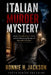 Italian Murder Mystery: Inside Amanda Knox's Trial and the Shocking Murder of Meredith Kercher by Ronnie H. Jackson