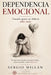Dependencia Emocional: Cuando querer no debería doler tanto by Sergio Millán