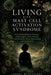 Living With Mast Cell Activation Syndrome: Understanding Histamine Intolerance, Hidden Triggers, Chronic Reactions, Food Sensitivities, Nervous System by Isobel McAllister