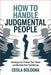 How to Handle Judgmental People: Strategies to Protect Your Peace and Reclaim Your Confidence by Ceola Bologna