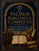 El Talmud Babilónico Completo: Sabiduría rabínica antigua, ley judía, debates sagrados y enseñanzas orales de la Torá. by Halakha Publishing