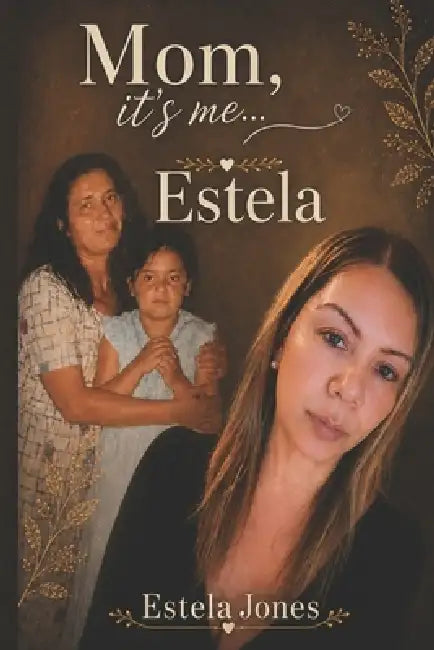 Mom, it's me... Estela by Pablo Padula, Estela Jones
