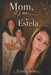 Mom, it's me... Estela by Pablo Padula, Estela Jones