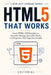 HTML5 That Works: Learn HTML, CSS Foundations, Semantic Markup, Accessible Forms, and Responsive Web Pages from Scratch by Developer Editorial
