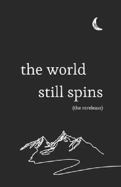 The world still spins: (the rerelease) by Zach Thurber