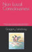 Non Local Consciousness: Mystic Operations in Mahayana Buddhism, Jewish Mysticism, Eastern Christianity, David Bohm and Nicholas of Cusa by Gregory C. Lendvay