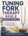 Tuning Fork Therapy Bible Made Simple: Learn How to Use Frequencies to Calm Your Mind and Body by Noah Robert David M. D.