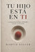 Tu hijo está en ti: La preparación biológica del hombre antes de la concepción by Martin Keller