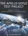 Apollo Soyuz Test Project: Bridging the Divide and the Handshake That Changed History by Oliver D. Walker