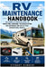 RV Maintenance Handbook: The Complete Practical Guide to Inspecting, Servicing, Troubleshooting and Extending the Life of Your Recreational Vehicle by Stewart Kennedy