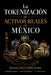 La Tokenización de Activos Reales en México: Marco jurídico vigente, estructuras y riesgos by Francisco Javier Garibay Guemez