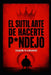 El sutil arte de hacerte p*ndejo: Cuándo hablar, cuándo callar... y en qué no meterte by Daniel R. Macfarland