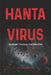 Hantavirus: One Breath. One Virus. One Silent Killer by Alvin Omollo