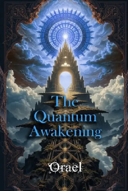 The Quantum Awakening by Orael