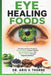Eye Healing Foods: The Natural Vision Protocol: Reverse Strain, Protect Against Age-Related Decline, and Restore Clarity Through Targeted Nutrition by Aris V. Thorne