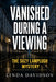 Vanished During a Viewing: The Suzy Lamplugh Mystery by Linda Davidson