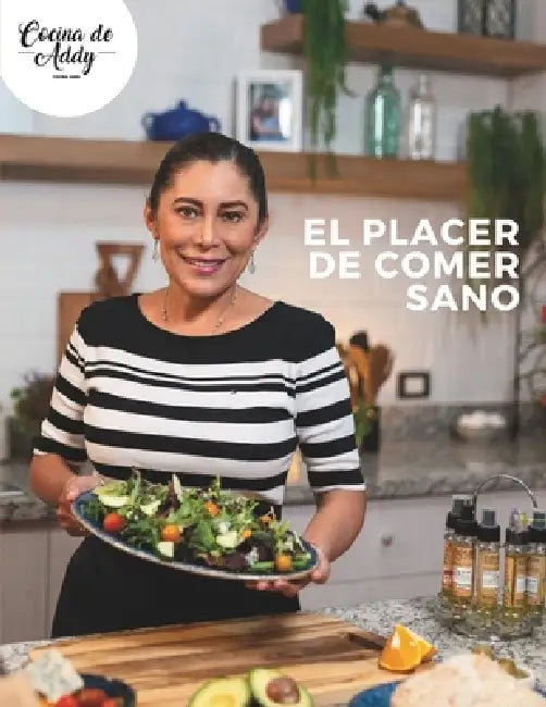 El Placer de Comer Sano by Mauricio Quijano Farjat, José Carlos Leo Fernández, Addy Escamilla Cerón