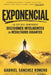 Exponencial: La ley que convierte decisiones inteligentes en resultados gigantes by Gabriel Sánchez Romero