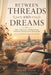 Between Threads and Dreams: From Threads to Strength: A Story of Resilience and New Beginnings by Ihsane Telidi