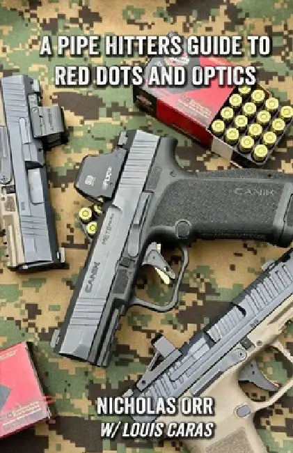 A Pipe Hitters Guide to Red Dots and Optics on Handguns by Louis Caras, Nicholas Orr