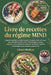recettes du régime MIND: Le guide nutritionnel ultime pour booster votre cerveau: plus de 100 recettes anti-inflammatoires pour aiguiser votre mémoire by Edmee Marleau
