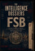 The Intelligence Dossiers: FSB: The State Security Continuum by D. O. G. The Architect
