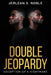 Double Jeopardy: Deception of a Nightmare by Jerlean S. Noble