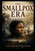 The Smallpox Era: Rise, Fear, and Survival by Anthony Quinn