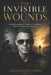 The Invisible Wounds: Understanding Trauma, Its Impact, and the Path to Healing by Leonardo Lopes T.