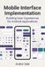 Mobile Interface Implementation: Building User Experiences for Android Applications by Andrei Vale
