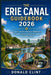 The Erie Canal Guidebook 2026: A Local's Guide to Historic Waterways, Cycling Routes, Charming Towns, and Hidden Gems by Donald Clint