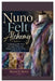 Nuno Felt Alchemy: Transforming Silk, Wool, and Open Fabrics into Elegant Scarves, Garments, and Textile Art by Sherrie R. Brown