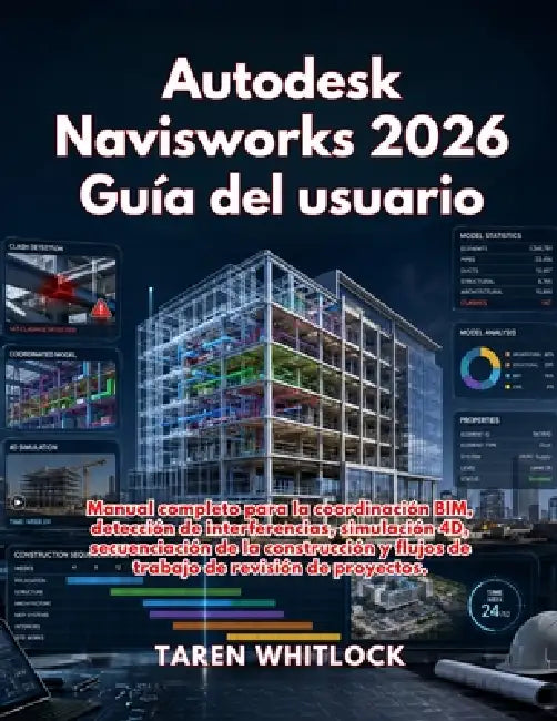 Autodesk Navisworks 2026 Guía del Usuario by Taren Whitlock