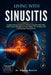 Living With Sinusitis: Breathe Clearly And Relieve Chronic Congestion Naturally With Proven Strategies For Sinus Health, Fast Comfort, And Lasting Res by Elowyn Bianca
