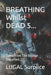 BREATHING Whilst DEAD 5...: Tales From The Broken Departed... by Lugal Surplice Ba Gde