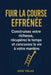Fuir La Course Effrénée: Construisez votre richesse, récupérez le temps et conçussez la vie à votre manière. by Ehis Yolas