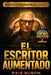 El Escritor Aumentado: Manifiesto para el autor del siglo XXI by Rais Busom