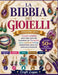 La Bibbia dei Gioielli (edizione 2026): La guida completa passo dopo passo alla lavorazione con filo, perline, resina, metallurgia e design di gioiell by Craft Logan